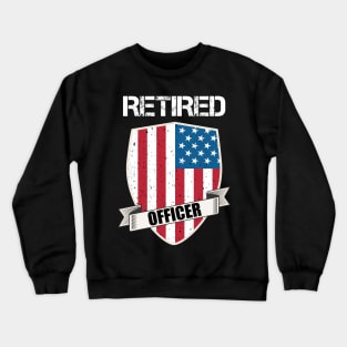 Retired Police Officer Proud Patriotic Officer American Flag Crewneck Sweatshirt